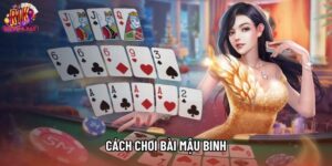 Cách Chơi Bài Mậu Binh - Hướng Dẫn Chi Tiết Để Trở Thành Cao Thủ