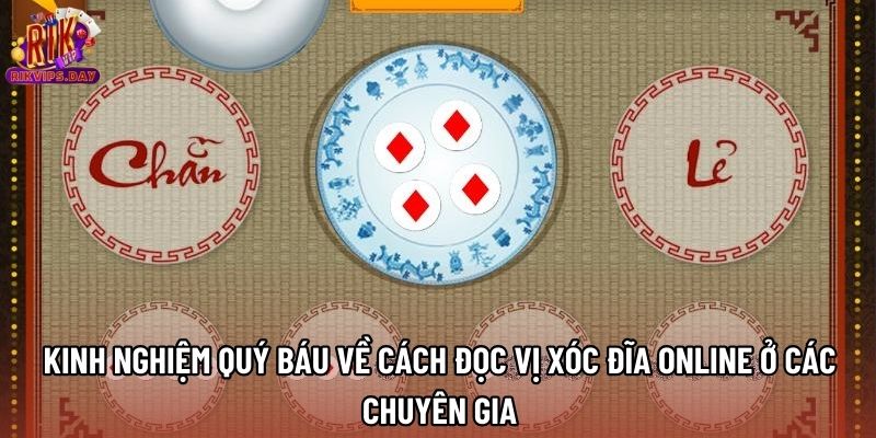 Kinh nghiệm quý báu về cách đọc vị xóc đĩa online ở các chuyên gia