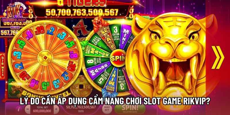 Lý do cần áp dụng cẩm nang chơi Slot game Rikvip?